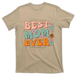 mothers day best mom ever from daughter son mom grandma t-shirt