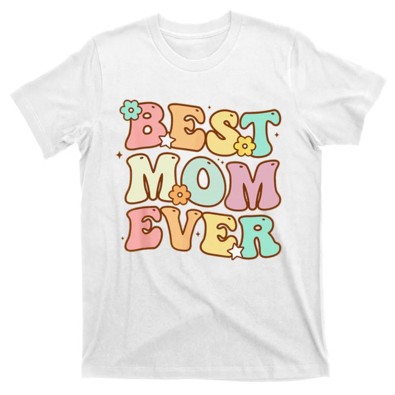 TeeShirtPalace Mothers Day Best Mom Ever Groovy From Daughter Son Mom T-Shirt.jpg