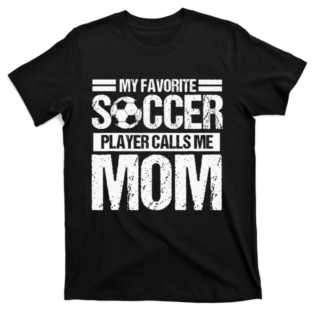 TeeShirtPalace My Favorite Soccer Calls Me Mom Mothers Day T-Shirt.jpg