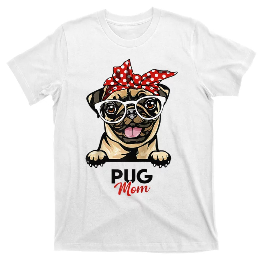 TeeShirtPalace Pug Mom Mothers Day Dog Lovers Gifts For Wo T-Shirt.jpg