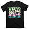 TeeShirtPalace Weird Moms Build Character Mothers Day Mom Cute Groovy Style T-Shirt.jpg