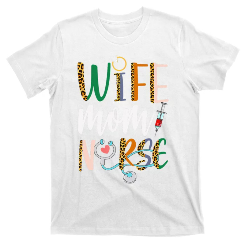 TeeShirtPalace Wife Mom Nurse Wo RN LPN Mothers Day Gift For Nurses T-Shirt.jpg
