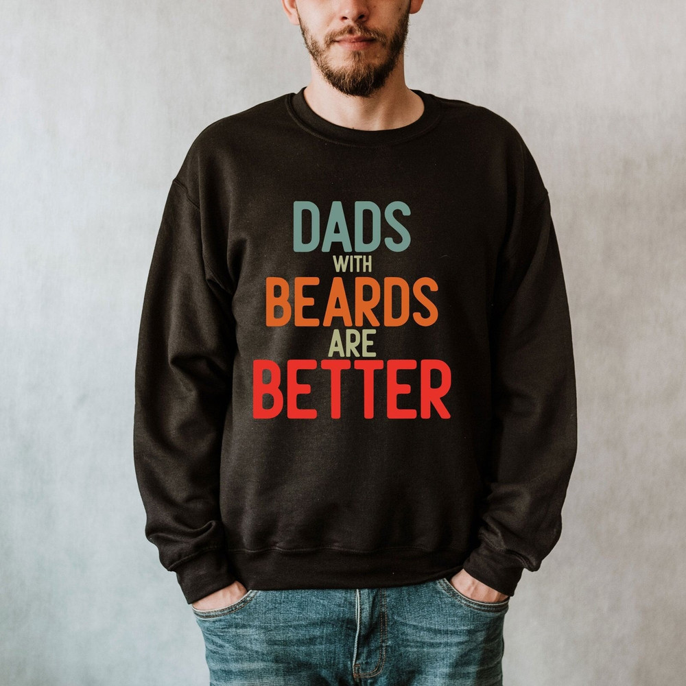 Dads With Beards Are Betters Sweatshirt, Father's Day Sweatshirt, Gift For Dad, Cool Dada Sweatshirt, Dad Life Sweatshirt, Dad Announcement.jpg