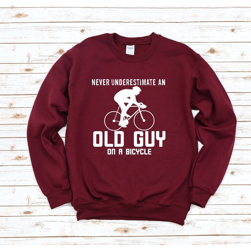 Father's Day Sweatshirt, Cycle Bike Gift, Husband Sweatshirt, Dad Birthday, New Dad Sweatshirt, Never Underestimate an Old Guy on a Bicycle.jpg