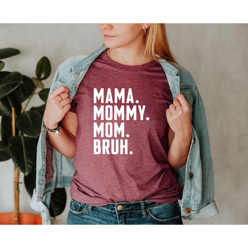 Mama Mommy Mom Bruh Shirt, Gift For Mothers Day, Cool Mom Tees, Favorite Mom Shirts, Dance Mom Shirt, Best Mom T-shirt, Gifts from Daughter.jpg
