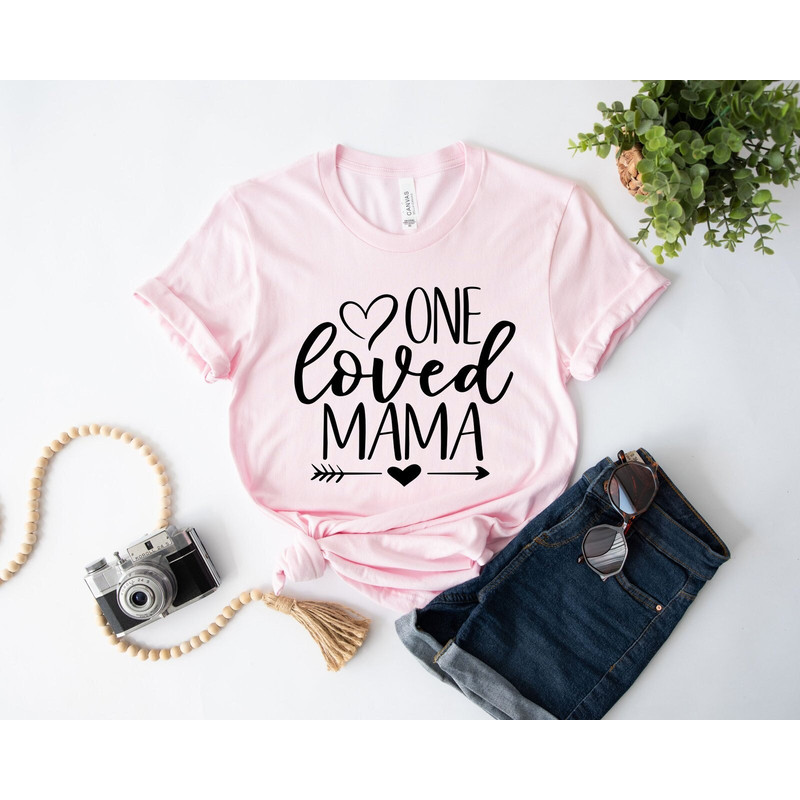 Mama Shirt, Mother's Day Gift, Mom Tshirt, New Mom Gift, One Loved Mama Shirt, Mama Valentine Shirt, Mom Life Shirt, Gift For Mom, Mom To Be.jpg