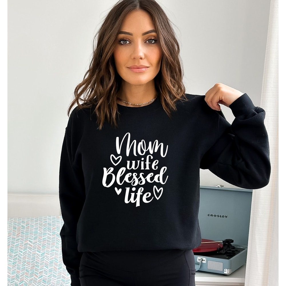 Mom Life Sweatshirt, Wife Blessed Sweatshirt, Blessed Mama Sweatshirt, Mother's Day Sweatshirt, Cute Mom Sweatshirt, Gift for Mom Sweatshirt.jpg