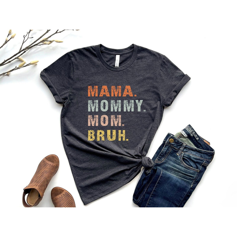 Mom Shirt, Motherhood T-Shirt, Mother's Day Gift Tee, Funny Bruh Shirt, Mom Bruh Shirt, Gift for Mom Shirt, Sarcastic Mom Shirt,Cute Mom Tee.jpg