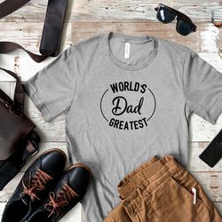 worlds greatest dad shirt new dad shirt dad life shirt best dad shirt greatest dad shirt best dad ever fathers day