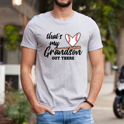 thats my grandson out there shirt, baseball lover shirt, grandson gift, grandson tee, softball lover gift, baseball fan