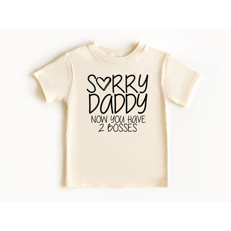 Sorry Daddy Now You Have Two Bosses , Cute baby Onesie, Baby Shower Gift, Funny Baby Onesie, Daddy and me, daddy and baby tee.jpg