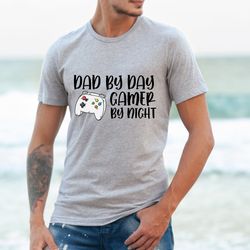 dad by day, gamer by night shirt, gift for grandpa shirt, new dad shirt,dad shirt,daddy shirt,fathers day shirt,best dad