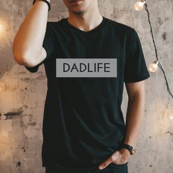 dad life shirt, hip dad tshirt, daddy father gift, top hip stylish dad gift, fathers day, dad gift from wife,  fathers d