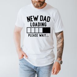 dad shirt, dad t shirt, fathers day shirt, fathers day gift, new dad shirt for hospital, birthday gift for dad, new dad