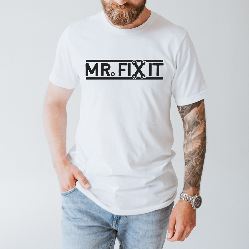 Mr. Fix It, Fixer of Things Shirt, New Dad Shirt, Dad Shirt, Daddy Shirt ,Father's Day Shirt, Best Dad shirt, Gift for Dad.jpg