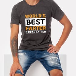 worlds best farter i mean father t shirt, funny, valentines gift dad, husband shirt humor gift for men, funny dad shirt
