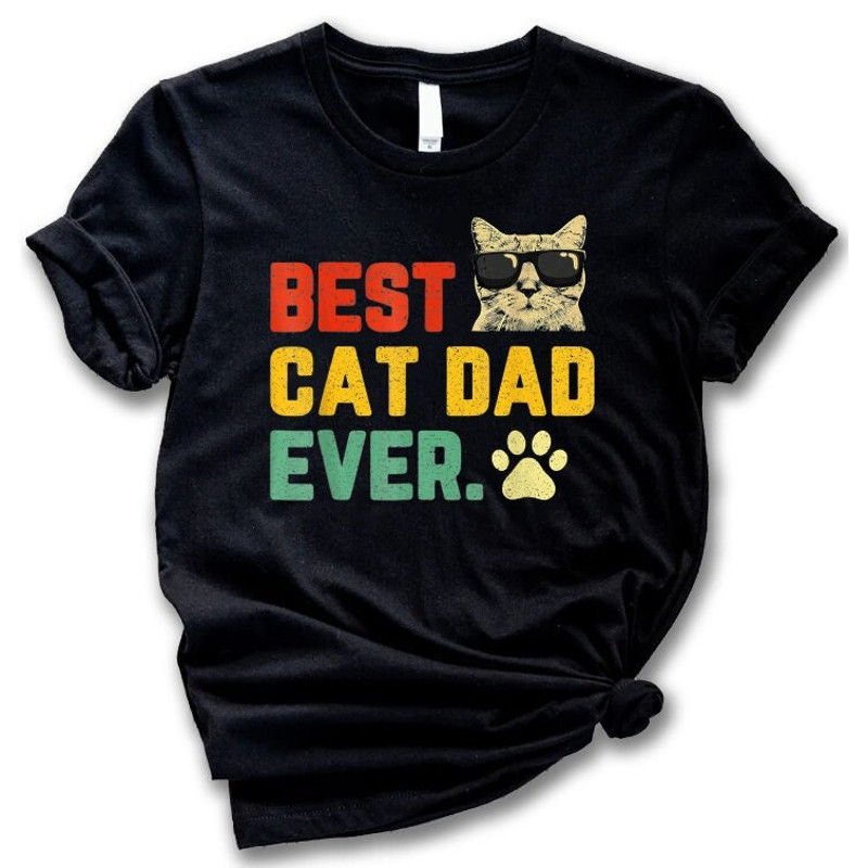 Best Cat Dad Ever Shirt,Gifts For Dad,Cat Dad Shirt,Best Cat Dad Ever Sweatshirt,Best Dad Shirt,Cat Lover Gift,Dad Birthday Gift,Cat Owner.jpg