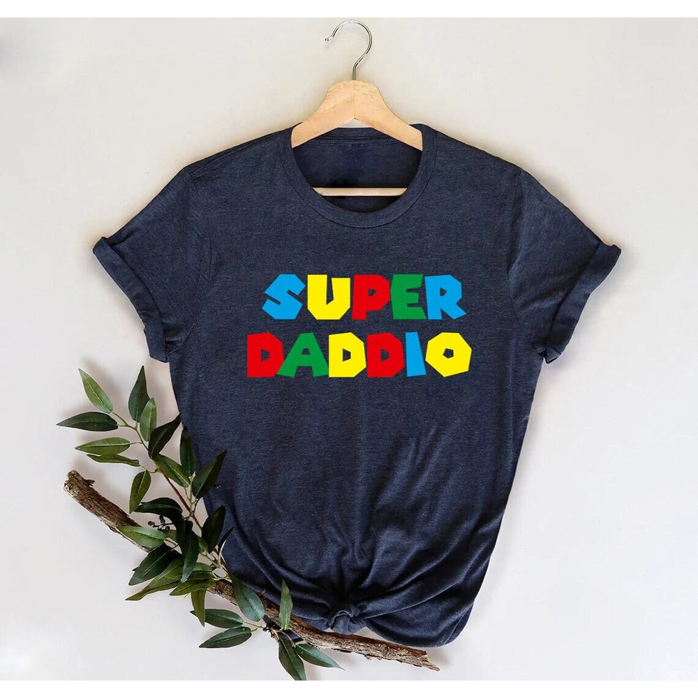 Super Daddio Shirt, Funny Dad Shirt, Super Dad Birthday Gift Tee, Father's Day T-Shirt, Gamer Daddy Sweater, New Dad Outfit, Best Dad Ever.jpg