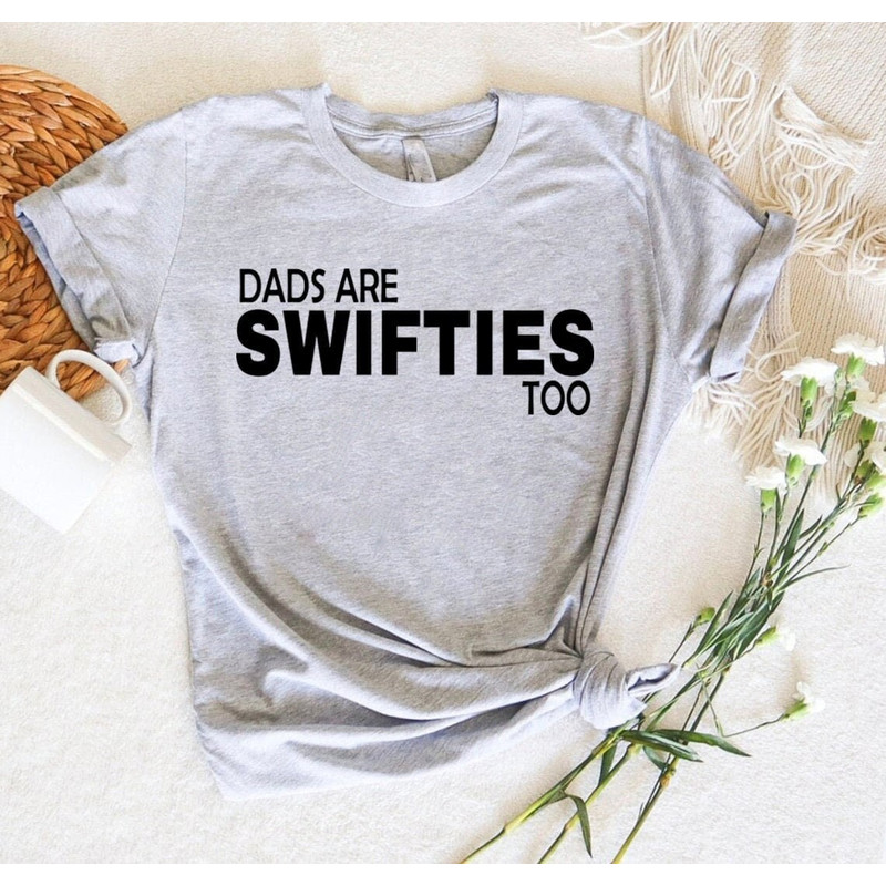 Swiftie Dad Shirt, Gift For Funny Dad, Dad's Are Swifties Too T-Shirt, Concert Shirt For Men, Not Like A Regular Dad Sweatshirt, Eras Tour.jpg