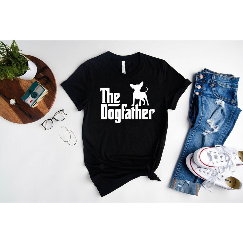 The Dogfather Chihuahua Funny Dog Owner Shirt,Father's Day Gift For Dad,Funny Dad T-Shirt,Birthday Gift For Dog Father,Dog Dad Outfit.jpg