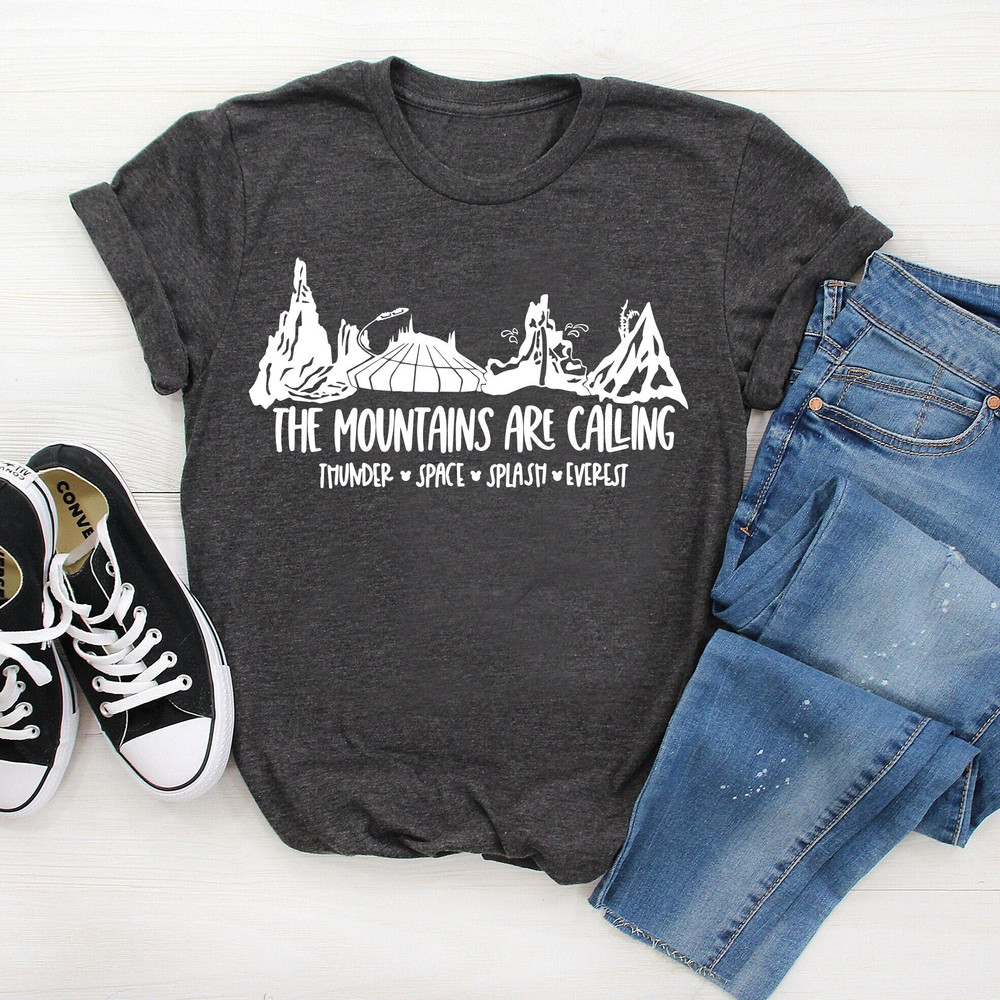 The Mountains Are Calling, Disney Mountain Shirt, Big Thunder Mountain, Splash Mountain Shirt, Disney Shirt, Disney Space Shirt.jpg