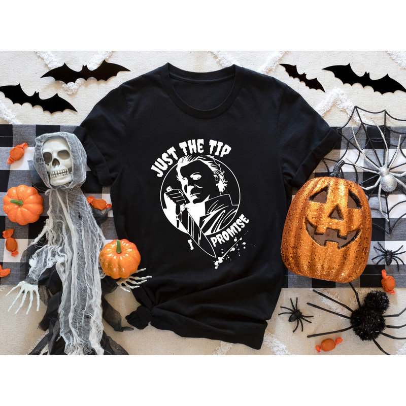Just The Tip I Promise Shirt, Halloween Shirts, Spooky Shirt, Funny Halloween Shirt, Halloween Gift Tees, Sarcastic Shirts, Boo Crew Shirt.jpg