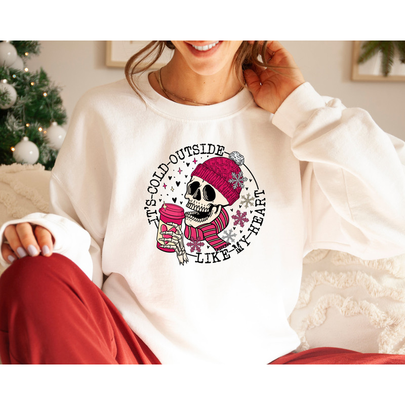 It's Cold Outside Like My Heart Skeleton Sweatshirt and Hoodie, Winter Shirt, Skull Shirt, Skeleton Shirt, Christmas Skeleton Shirt,.jpg