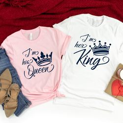 couples valentines day matching shirts, im her king, im his queen,  girlfriend shirt, funny couples shirt, gift for her,
