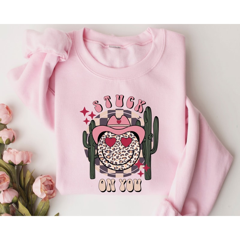 Stuck On You Valentine Sweatshirt, Stuck On You Western Valentine, Howdy Valentine Hoodie, Western Stuck On You Love, Valentines Day Gift.jpg