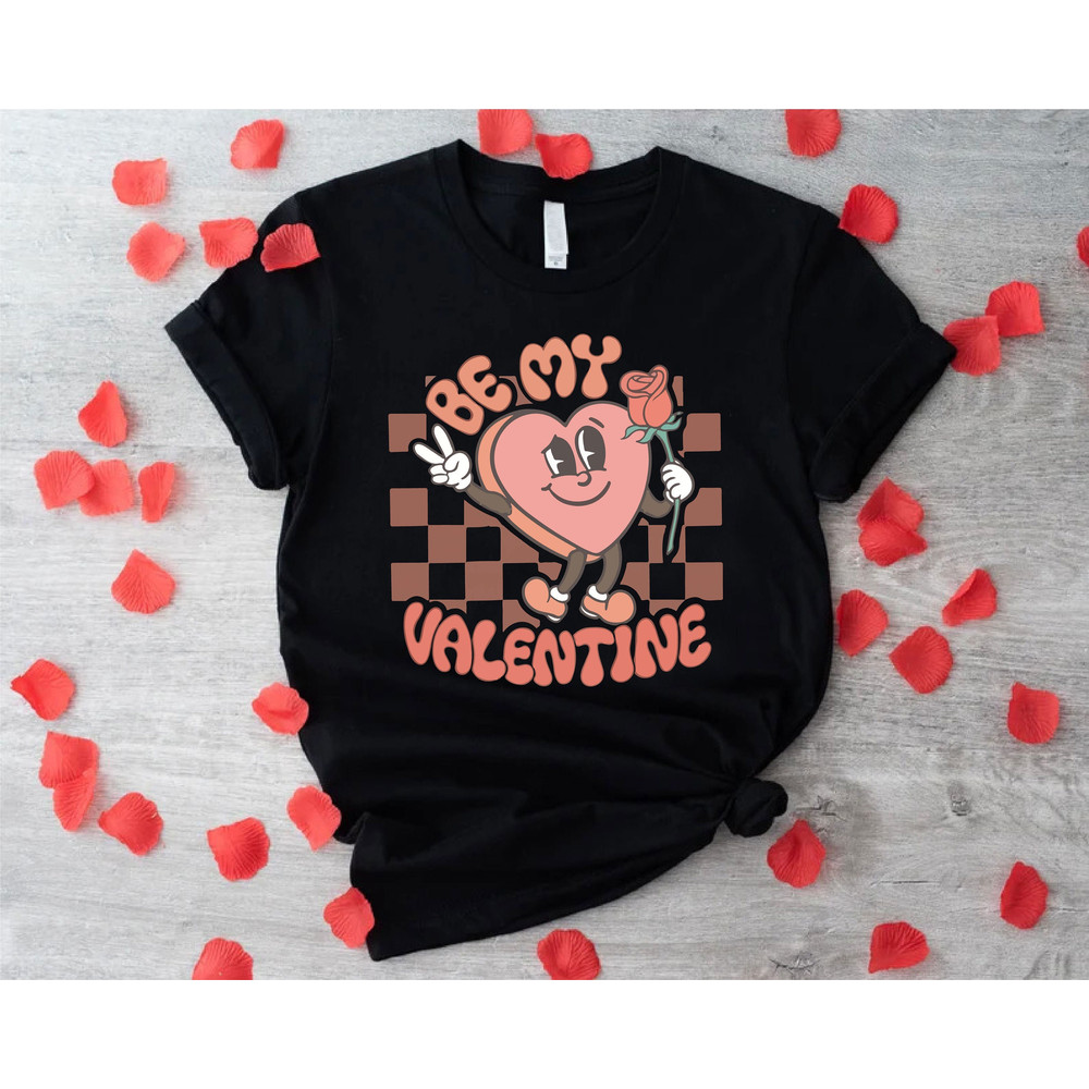 Be My Valentine Shirt, Funny Valentines Day Shirt, Valentines Day Gift for Girlfriend, Valentines Day Couple Shirt,Valentines Gift For Women.jpg