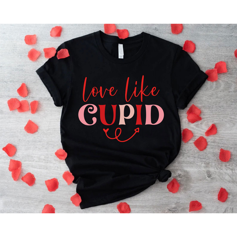 Cupid Valentine Shirt, Valentines Day Gift, Love Like Cupid, Funny Valentines Day Shirt, Love Shirt, Couple Shirts, Cupid Shirt, Heart Shirt.jpg