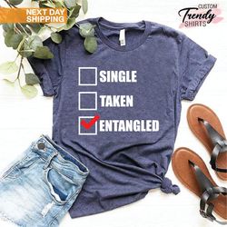 relationship status shirt, single shirt, gift for single men, gift for single women, single guy shirt, sarcastic shirt,