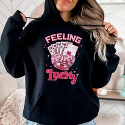 feeling lucky valentines day sweatshirt, valentines day design sweatshirt, feeling lucky hoodie, valentines day hoodie,