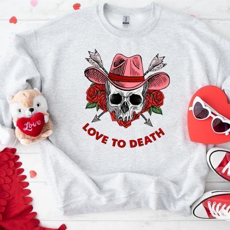 Valentine's Day Skull Love To Death T-shirt, Valentines Day Shirts For Woman, Love Sweatshirt, Cute Valentine Shirt.jpg