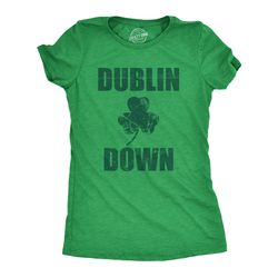 dublin down shirt, irish drinking, womens ireland t shirt, dublin t shirt, womens saint patricks day shirts, funny st pa