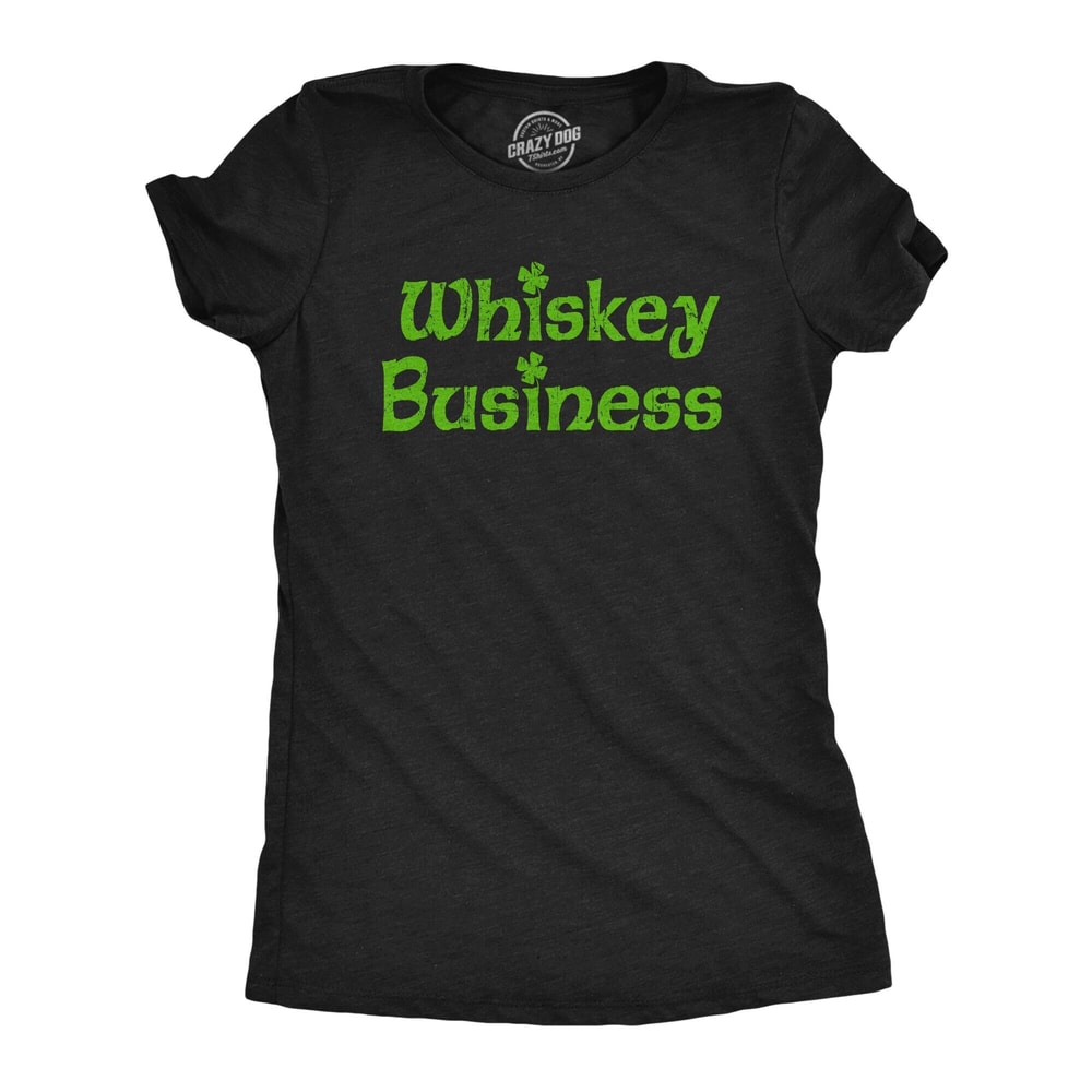Funny Whiskey Women Tshirts, Whiskey Lover Gift, Whisky Shirt Woman, St. Patrick Shirts, Shamrock Shirts, Whiskey Business, Drinking Shirts.jpg