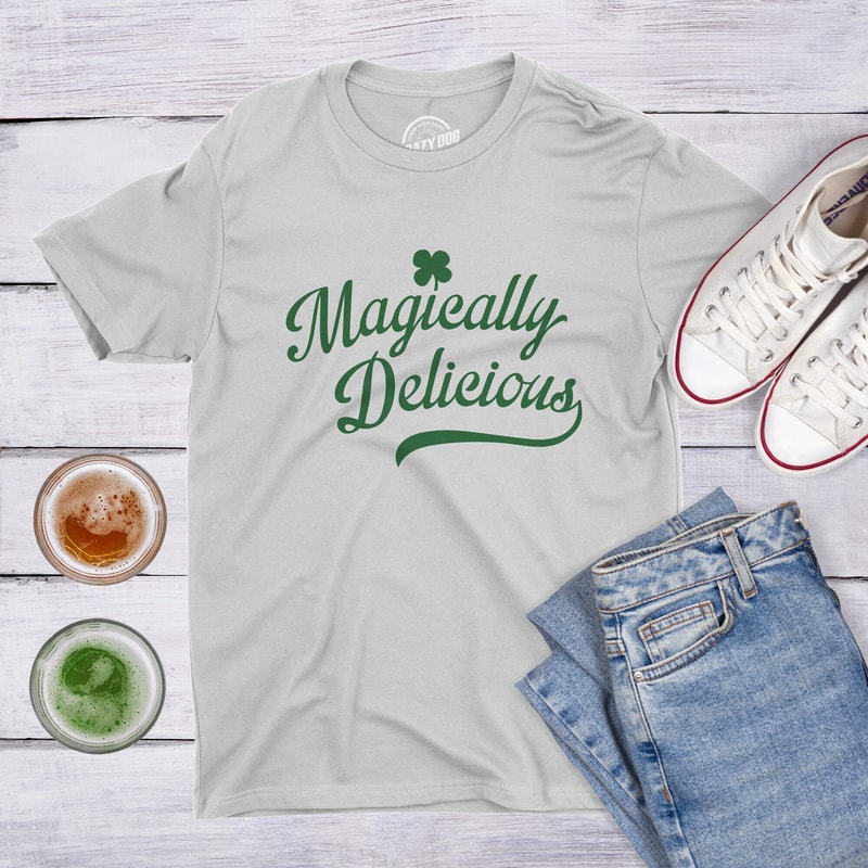 Magically Delicious, St Patricks Mens Shirt, Shamrock Shirt, Four Leaf Clover Shirt, Funny Shirts, Drinking Shirt, Offensive Shirts.jpg