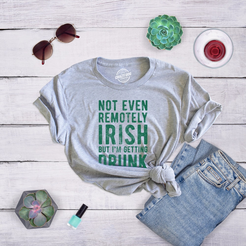 NOT Irish, Still Getting Drunk, St Patrick Day Shirt, Irish Shirts, Funny Drinking Shirt Woman, Girls Ireland Night Out Party Shirt.jpg