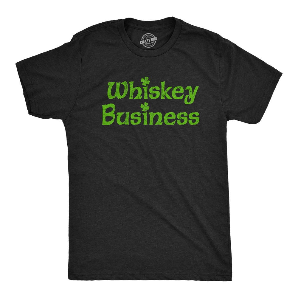 Sarcastic Whiskey Shirt, St. Patrick's Day Shirts, Funny Whiskey Tee, Funny Christmas Drinking Shirts, Whiskey Business, Shamrocks Shirts.jpg