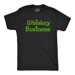 sarcastic whiskey shirt, st patricks day shirts, funny whiskey tee, funny christmas drinking shirts, whiskey business, s