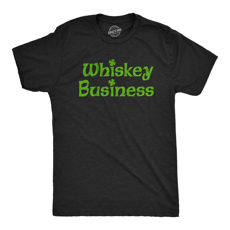 Sarcastic Whiskey Shirt, St. Patrick's Day Shirts, Funny Whiskey Tee, Funny Christmas Drinking Shirts, Whiskey Business, Shamrocks Shirts.jpg