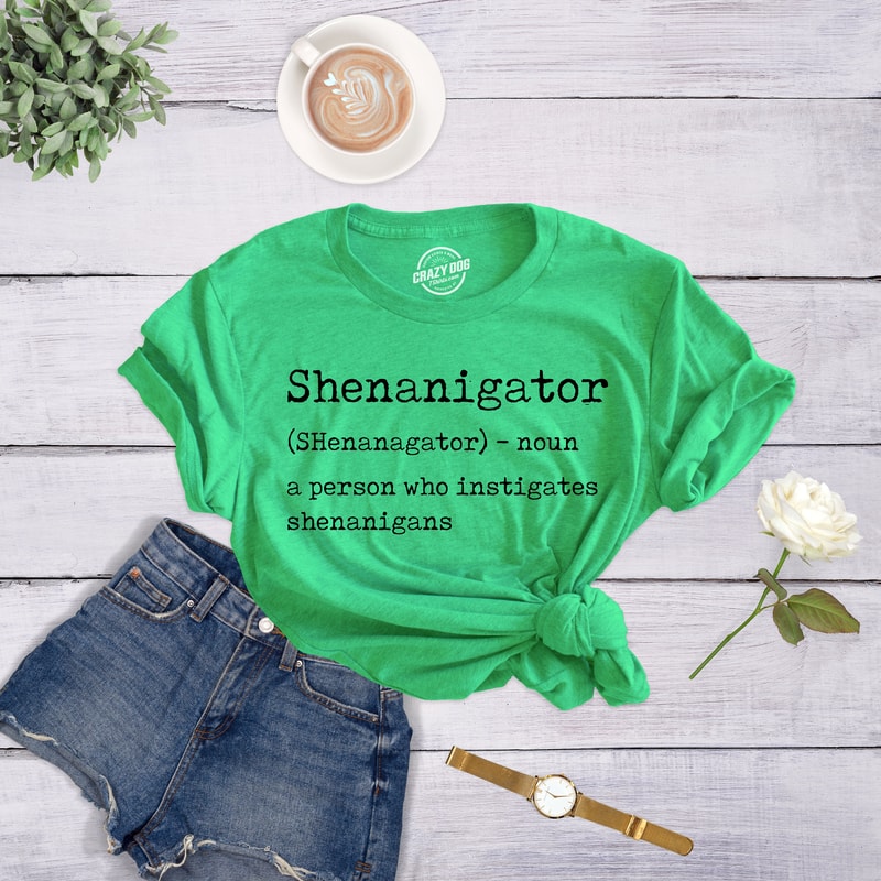 Shenanigator Definition, St Patrick Day Shirt, Luck Of The Irish Green Clover Shirt Woman, Ireland Tee Woman, Funny Shirts Women.jpg