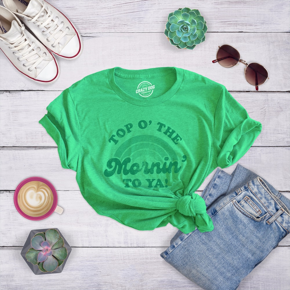 Top O' The Mornin' To Ya, St Patrick Day Shirt, Luck Of The Irish Green Clover Shirt Woman, Ireland Tee Woman, Funny Shirts Women.jpg