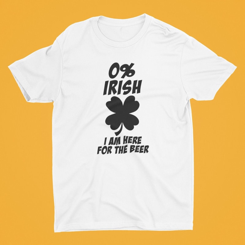 0 Irish Here for The Beer T-shirt .jpg