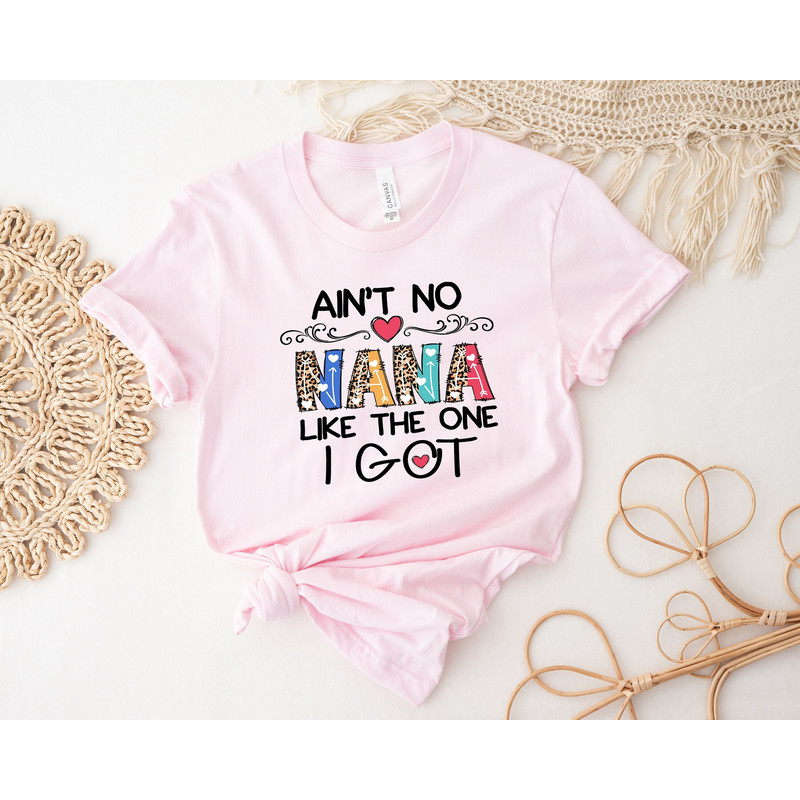 Ain't No Nana Like The One I Got Shirt, Nana Shirt, Mother's Day Shirt, New Nana Shirt, Gift For Nana, Mother's Day Gift, Gift For Nana.jpg