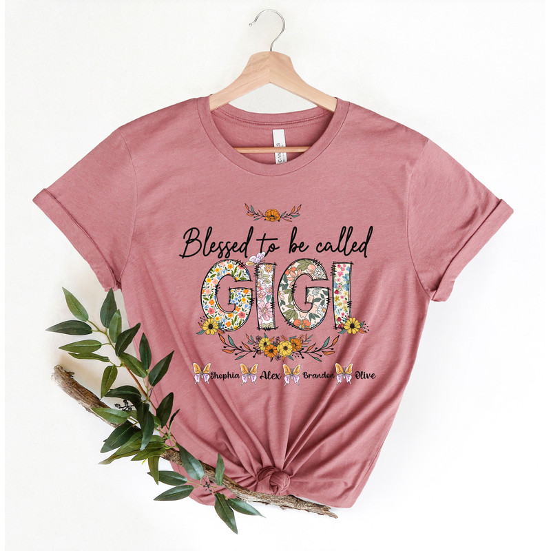 Blessed To Be Called Gigi Shirt, Custom Gigi Shirt, Personalized Gigi T-shirt, Mothers Day T-Shirt, Gift For Mothers Day, Gigi T-shirt.jpg