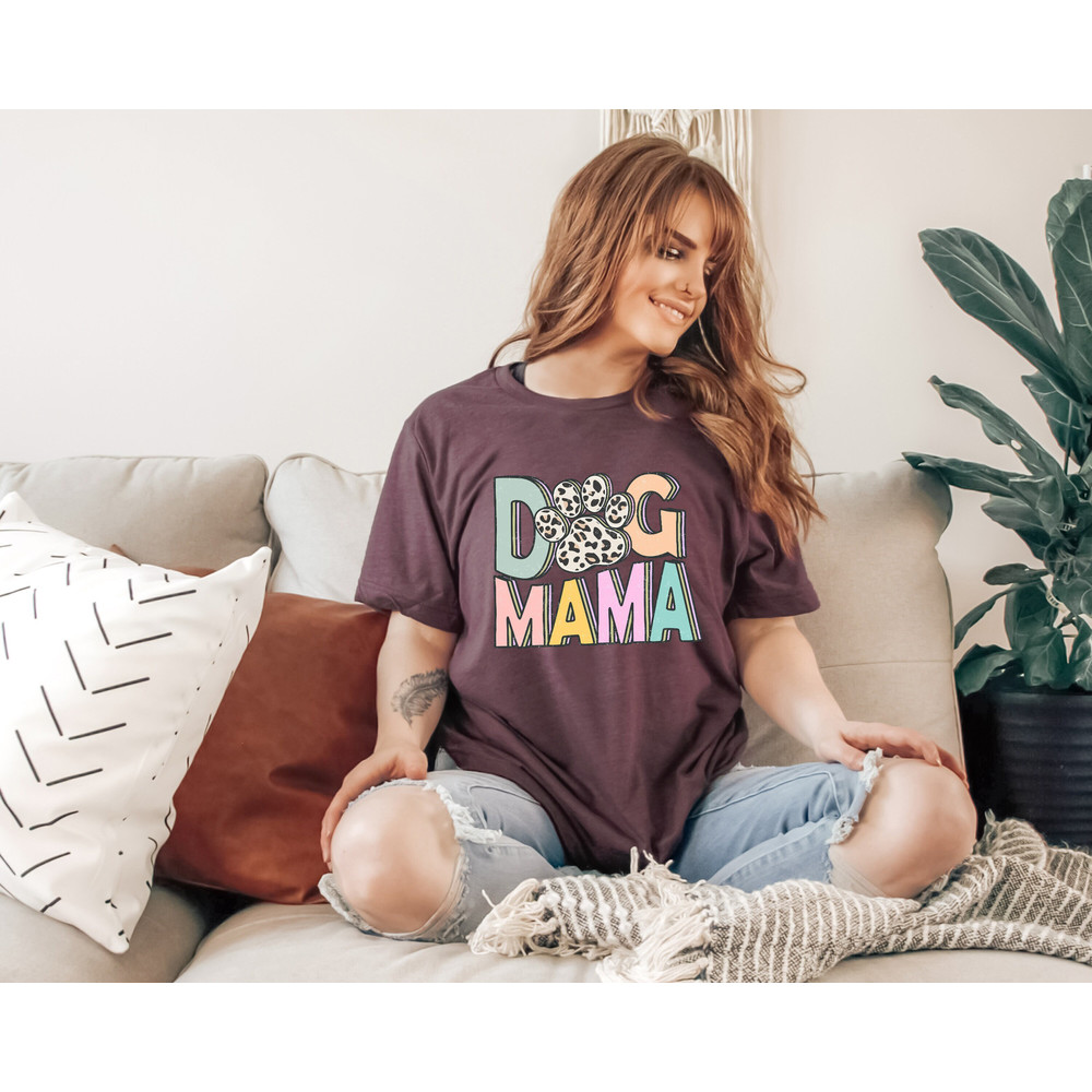 Dog Mama Shirt for Women, Funny Dog Mom TShirt for Mother's Day Gift, Funny Dog Lover T-Shirt for Dog Mom, Cute Gift for Dog Lover T Shirt.jpg