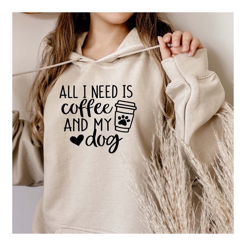 All I Need Is Coffee and My Dog Hoodie, Dog Mama Hoodie, Dog Owner, Funny Hoodie, Mom Gift, Gift for Her, Dog Lover Gift, Fur Mama Gift.jpg