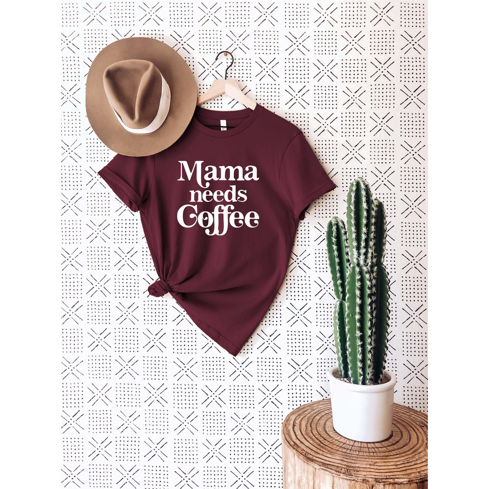 Mama Needs Coffee Shirt, Coffee Shirt, Mother's Day Shirt, Coffee Lover Shirt, Mom Shirt, Gift For Mom, Mother's Day Gift, Gift for Wife.jpg