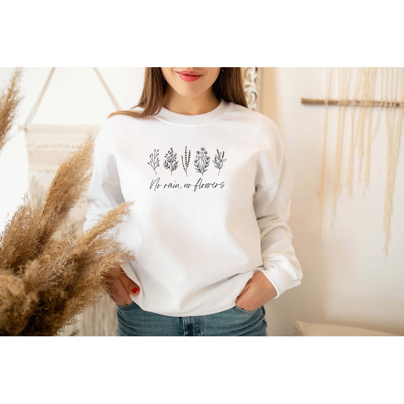 No Rain No Flowers Sweatshirt, Flower Sweatshirt, Cute Wildflower Sweater, Unisex Wildflower Sweatshirt, Cute Gift, Mother Day, Gift for Her.jpg
